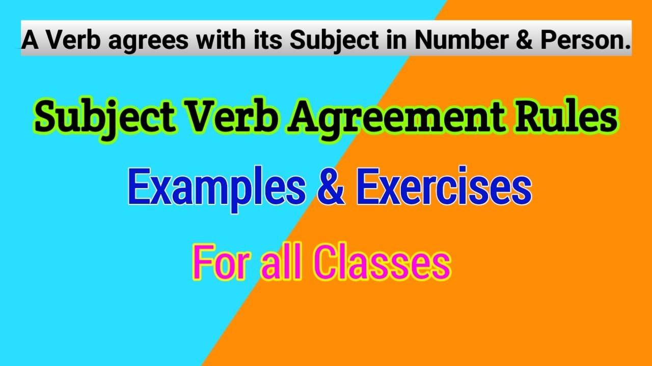 Subject Verb Agreement Rules With Examples And Exercises