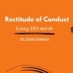 Rectitude of Conduct Essay 350 words for School Students